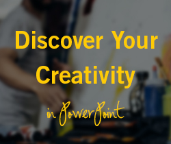 Discover Your Creativity in PowerPoint