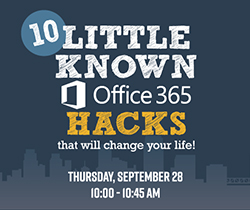 10 Little Known Office 365 Hacks – Free Webinar