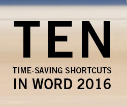 Ten Time-Saving Shortcuts in Word 2016