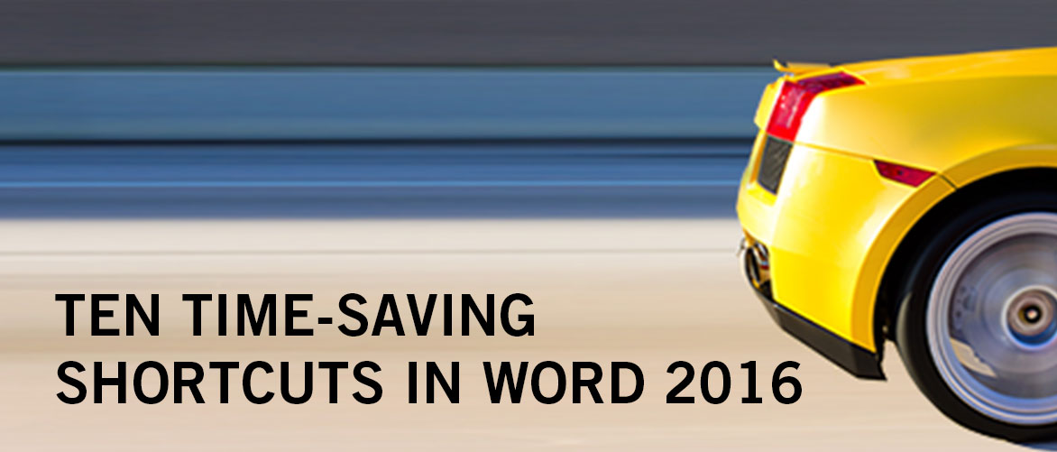 Ten Time-Saving Shortcuts in Word 2016