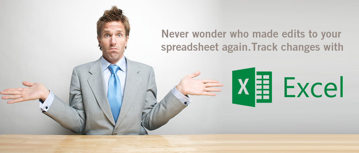 Whodunit? Tracking Changes in Excel